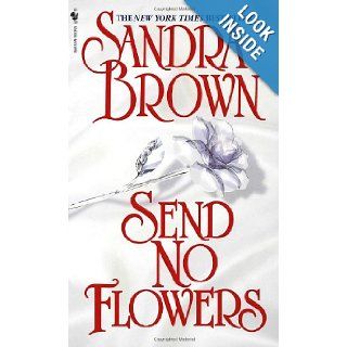 Send No Flowers (Bed & Breakfast) Sandra Brown 9780553576016 Books