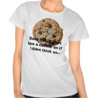 cookie, Does YOUR shirt have a cookie on it? I