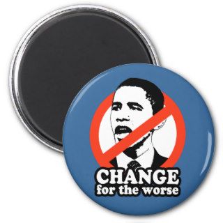 ANTI OBAMA / CHANGE FOR THE WORSE MAGNETS