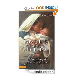 Madres de la Biblia (Spanish Edition) eBook Ann Spangler, Jean E. Syswerda Kindle Store