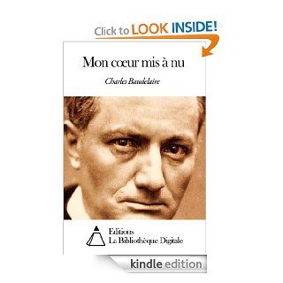 Mon cœur mis  nu (French Edition) eBook Charles Baudelaire Kindle Store