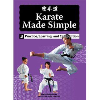 Karate Made Simple Practice, Sparring, and Competition Maiko Nakashima 9781934545195 Books