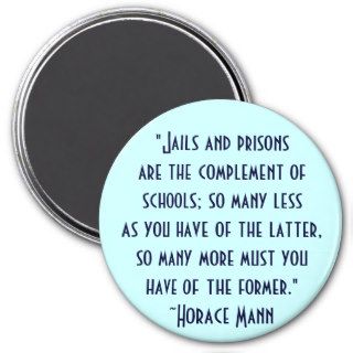 Horace Mann Schools vs. Prisons Quote Magnet