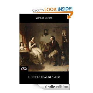 Il nostro comune amico 156 (Classici) (Italian Edition) eBook Charles Dickens Kindle Store