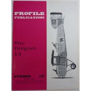 Aircraft Profile No. 157 The Breguet 14 J. M. Bruce, Jean Noel Books