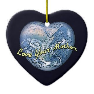 Earth Heart Love Your Mother Ornament