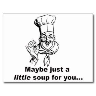 Maybe Just a Little Soup for You Postcard