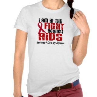 In The Fight Against AIDS T shirts