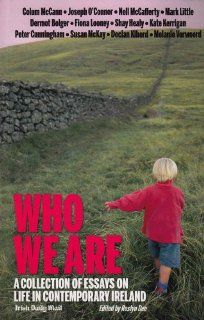 Who We Are A Collection of Essays on Life in Contemporary Ireland (Irish Daily Mail The Saturday Essay A Selection from 2007 2010) (9781848400788) Roslyn Dee Books