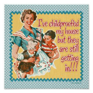 I've Childproofed My Home  Retro Housewife Print