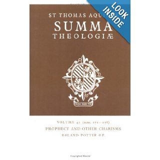 Summa Theologiae Volume 45, Prophecy and other Charisms 2a2ae. 171 178 (v. 45) Thomas Aquinas, Roland Potter 9780521393928 Books