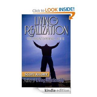 Living Realization Your Present ExperienceAs It Is eBook Scott Kiloby Kindle Store
