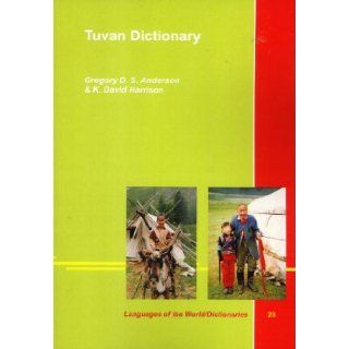 Tuvan Dictionary Gregory D. S. Anderson, K. David Harrison 9783895865282 Books