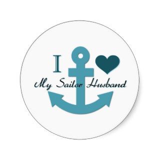 I Love My Sailor Husband Round Stickers
