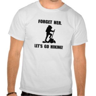 Forget Her Hiking Shirt