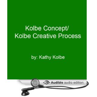 Kolbe Concept/Kolbe Creative Process (Audible Audio Edition) Kathy Kolbe Books