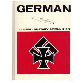 German 7.9 mm military ammunition, 1888 1945 Daniel W Kent Books