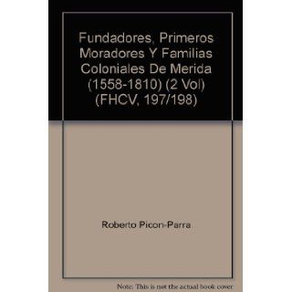 Fundadores, Primeros Moradores Y Familias Coloniales De Merida (1558 1810) (2 Vol) (FHCV, 197/198) Books