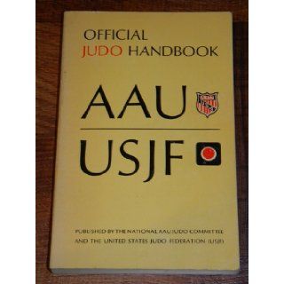 OFFICIAL AAU USJF JUDO HANDBOOK (The National AAU Judo Committee and The USJF) United States Judo Federation, Donald Pohl Books