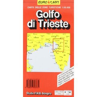 Golfo di Trieste. Carta stradale 1100.000 Studio FMB Bologna 9788877753731 Books