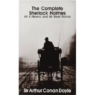 The Complete Sherlock Holmes All 4 Novels and 56 Short Stories Sir Arthur Conan Doyle 9780553328257 Books