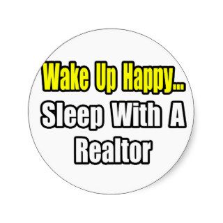 Wake Up HappySleep With A Realtor Sticker