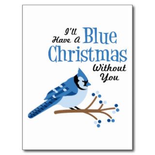 I'll Have A Blue Christmas Without You Postcard