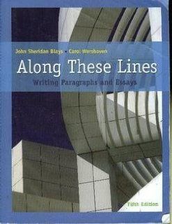 Along These Lines Writing Paragraphs and Essays John Sheridan Biays 9780205649310 Books