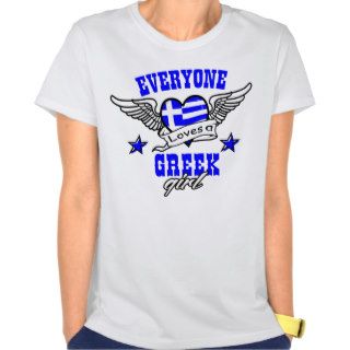 Everyone loves a Greek girl T shirt
