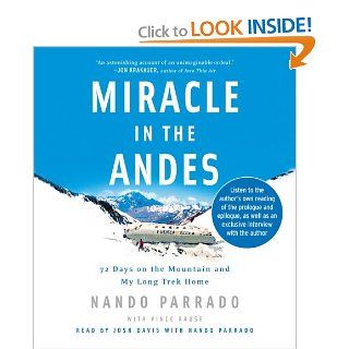 Miracle in the Andes 72 Days on the Mountain and My Long Trek Home Nando Parrado, Vince Rause, Josh Davis 9780739332580 Books