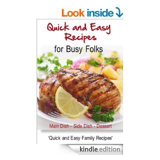 Quick and Easy Recipes for Busy Folks Meat and Poultry Recipes   Side Dish Recipes   Dessert Recipes eBook Sherry Frewerd, Quick and Easy Family Recipes Kindle Store