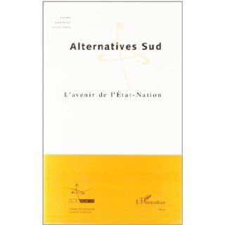 Avenir de l'etat nation (French Edition) Alternatives Sud 199 9782738434098 Books