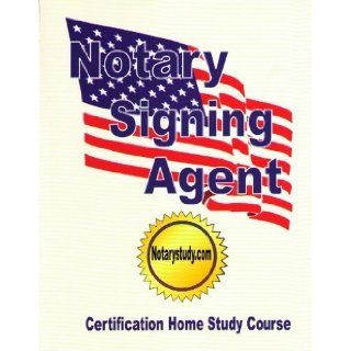 Notary Signing Agent   Certification Home Study Course Notarystudy 9780977392414 Books