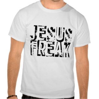 Jesus Freak Tee Shirts