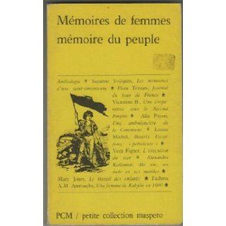 Memoires de femmes, memoire du peuple Anthologie (Petite collection Maspero ; 227) (French Edition) Collectif 9782707110220 Books