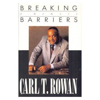 Breaking Barriers A Memoir Carl T. Rowan 9780316759779 Books