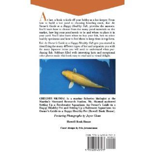 The Koi An Owner's Guide to a Happy Healthy Fish (Your Happy Healthy P) Gregory Skomal, Tom Graham, Laurie Connable 9781620457573 Books