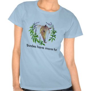 Blondes have more fun tshirt