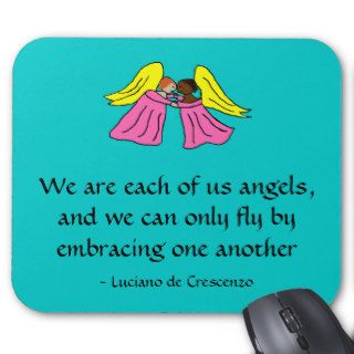 WE ARE EACH OF US ANGELS   mousepad   Customized