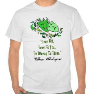 William Shakespeare Quote Love All Trust few Shirt