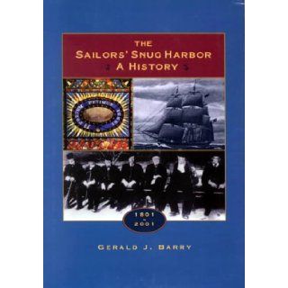 The Sailor's Snug Harbor Gerald J. Barry 9780823220724 Books