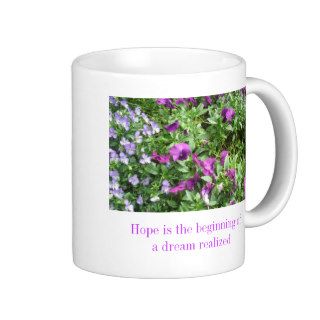 Hope is the beginning of a dream realized mug