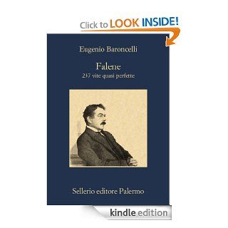 Falene 237 vite quasi perfette (La memoria) (Italian Edition) eBook Eugenio Baroncelli Kindle Store