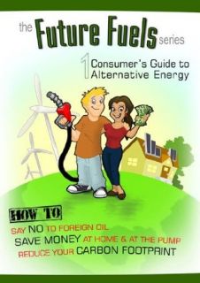 Future Fuels Consumer's Guide to Alternative Energy Mel Sellick, Host, Jay Canode, Jeff Cooper  Instant Video