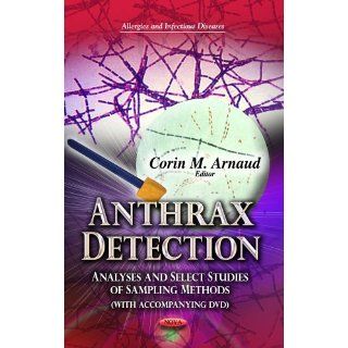 Anthrax Detection Analyses and Select Studies of Sampling Methods (Allergies and Infectious Diseases) Corin M. Arnaud 9781624171819 Books