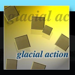 glacial action Music