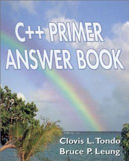 C++ Primer Answer Book (0785342309935) Clovis L. Tondo, Bruce P. Leung Books