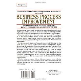 Business Process Improvement The Breakthrough Strategy for Total Quality, Productivity, and Competitiveness H. James Harrington 9780070267688 Books