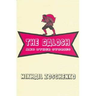 The Galosh Mikhail Zoshchenko 9781585676316 Books