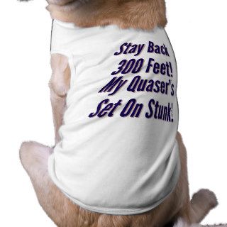 Set Quasers On Stunk Pet Shirt